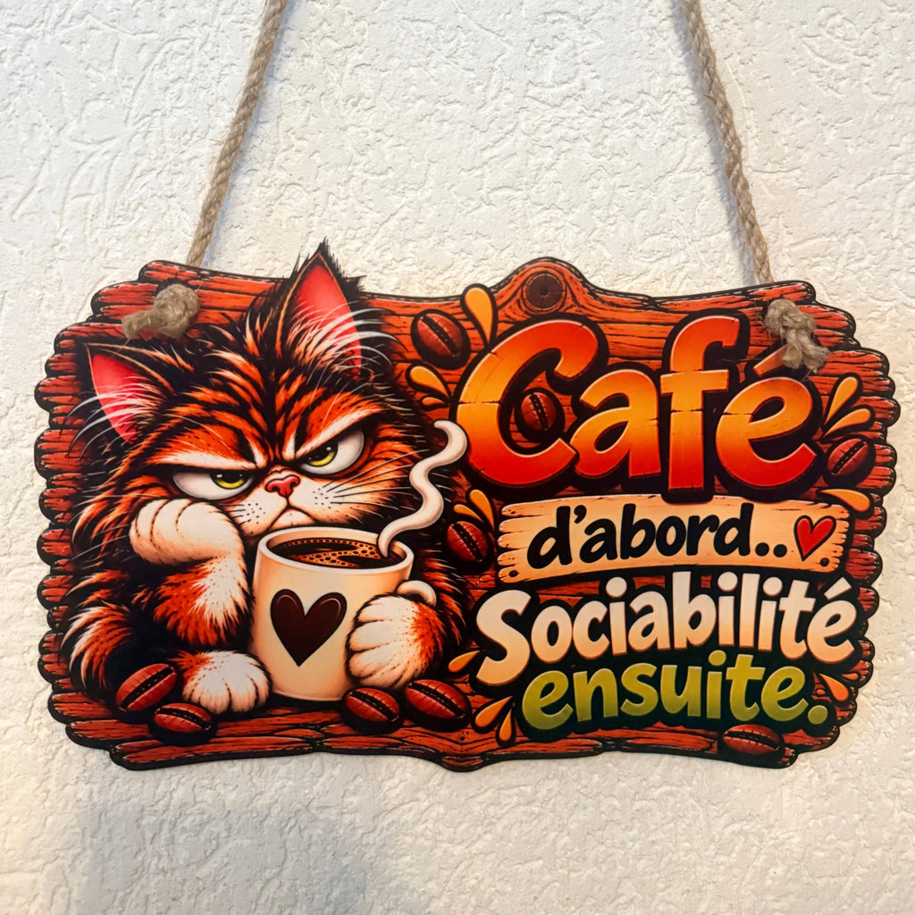 Pancarte décorative humoristique - Café d'abord... Sociabilité ensuite